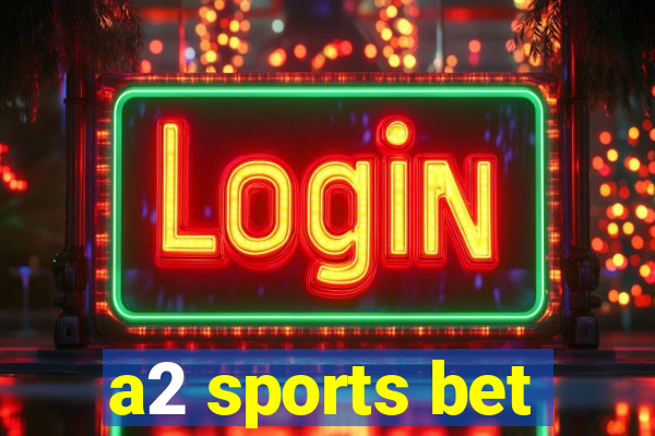 a2 sports bet